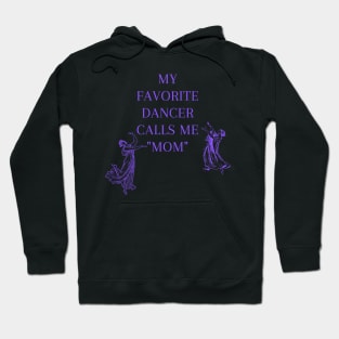 My Favorite Dancer Calls Me Mom Hoodie